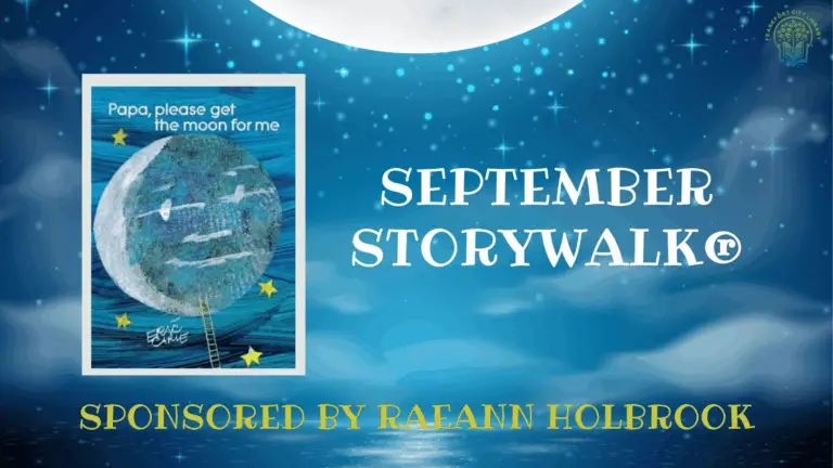 Promotional graphic for the Frankfort City Library September StoryWalk®. The design features a blue nighttime sky filled with stars, clouds, and a large glowing moon. On the left is the cover of the children's book Papa, Please Get the Moon for Me by Eric Carle, showing a large moon, stars, and a ladder reaching upward. Large white text in the center reads “September StoryWalk®.” Yellow text along the bottom states, “Sponsored by RaeAnn Holbrook.” The Frankfort City Library logo appears in the upper-right corner.