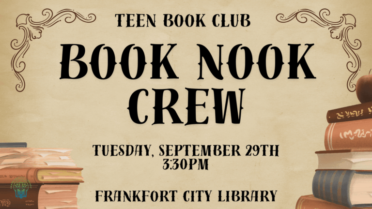 Vintage-style library poster for a teen book club event. The poster features decorative scrollwork in the top corners and stacks of books along the bottom left and right sides on a parchment-colored background. Large black text reads: “Teen Book Club: Book Nook Crew.” Event details below state: “Tuesday, September 29th, 3:30 PM” and “Frankfort City Library.” The Frankfort City Library logo appears in the lower left corner.